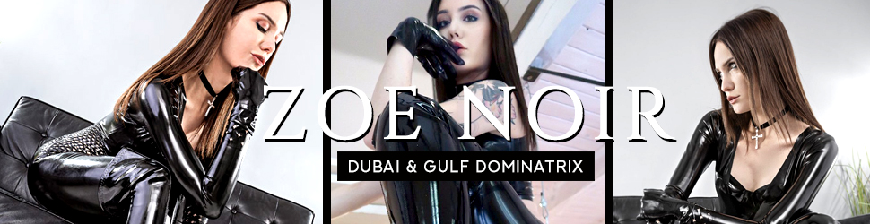 Dubai mistress fetish BDSM Gulf femdom Zoe Noir